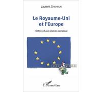 Laurent Chikhoun – Le Royaume‑Uni et l'Europe : Histoire d'une relation complexe – Broché