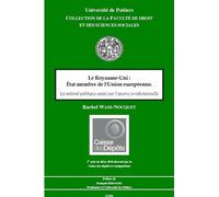 Le royaume-uni : état membre de l'union européenne. la volonté politique saisie Rachel Wass-Nocquet (Auteur)