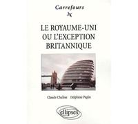 Le Royaume-Uni ou l'exception britannique - Claude Chaline - Ellipses - broché - Scolaire / Universitaire