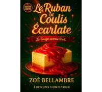Le Ruban de Coulis Écarlate: Cosy Mystère - Quand la cuisine prouve mieux que les mots.