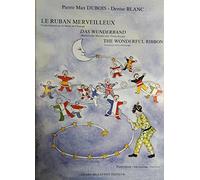 Le Ruban Merveilleux (Conte musical sur le theme de l'Europe) The Wonderful Ribbon (A Musical Story on Europe) Piano Vocal Score