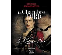Le Ruban noir La Chambre du Lord - Tome 1 - Dominique Sensacq-Noyer - Gaelis Editions - broché - Roman