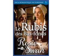 Le Rubis des Bas-fonds: Saga romantique victorienne