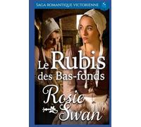 Le Rubis des Bas-fonds: Saga Romantique Victorienne