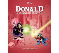 Le rubis du Rubicon: Donald le chevalier déjanté - Tome 6