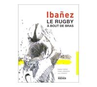 Le Rugby à bout de bras - Raphaël Ibanez - Rocher Eds Du - broché - Guide