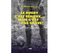 Le rugby c’est sérieux... mais c’est pas grave ! - Didier Cavarot - Du Volcan Eds - broché - Essai