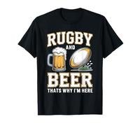 Le Rugby et la bière, C'est Pourquoi Je suis Ici. Les Fans T-Shirt