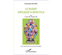 Le rugby expliqué à mon fils: ou l'art de rester lié