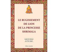 Le Rugissement de lion de la princesse Shrimala - Marc Agate - Claire Lumiere Eds - broché - Essai
