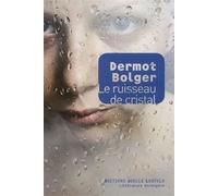 Le ruisseau de cristal - Dermot Bolger - Losfeld Joelle - broché - Roman