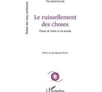Le ruissellement des choses Yves Saint-Gervais (Auteur), Jean-Baptiste Martin (Préface)