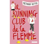 Bethany Rutter – Le Running Club de la flemme – Roman adolescent – Broché