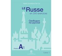 Le Russe en 300 exercices - Niveau A1: Cahier 1