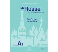 Le Russe en 300 exercices - Niveau A1 Cahier 1 - Natalia Jouravliova Dei-Cas - Ecole Polytechnique Eds - broché - Méthode de langue