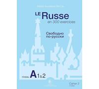 Le Russe en 300 exercices - Niveau A1et2: Cahier 2