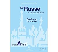 Le Russe en 300 exercices - Niveau A1et2: Cahier 2