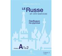 Le Russe en 300 exercices - Niveau A1et2 Cahier 2 - Natalia Jouravliova Dei-Cas - Ecole Polytechnique Eds - broché - Méthode de langue