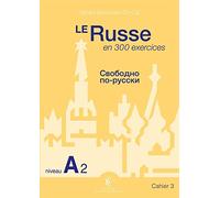 Le Russe en 300 exercices - Niveau A2: Cahier 3