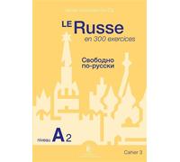 Le Russe en 300 exercices - Niveau A2 Cahier 3 - Natalia Jouravliova Dei-Cas - Ecole Polytechnique Eds - broché - Méthode de langue
