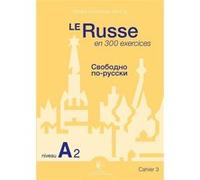 Le Russe En 300 Exercices - Cahier 3, Niveau A2