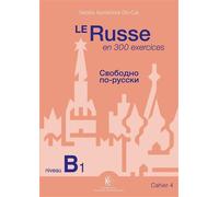 Le Russe en 300 exercices - Niveau B1 Cahier 4 - Natalia Jouravliova Dei-Cas - Ecole Polytechnique Eds - broché - Méthode de langue