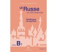 Le Russe En 300 Exercices - Cahier 4, Niveau B1
