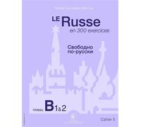 Le Russe en 300 exercices - Niveau B1et2 Cahier 5 - Natalia Jouravliova Dei-Cas - Ecole Polytechnique Eds - broché - Méthode de langue
