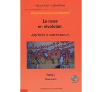 Le Russe en révolution en 2 Volumes : Apprendre le russe en parlant Tome 1 : Grammaire ; Tome 2 : Textes, exercices, corrigés (1CD audio)