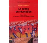 Le russe en révolution - Guide de l'enseignant: Aider l'élève à débuter, continuer, réviser le russe