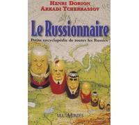 Le Russionnaire. Petite Encyclopedie De Toutes Les Russies
