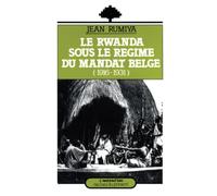 Le Rwanda sous le régime du mandat belge (1916-1931)