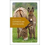 Le Rythme de l’âne, Petit hommage aux baudets, grisons et autres bourricots