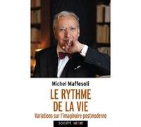 Le rythme de la vie Michel Maffesoli (Auteur)