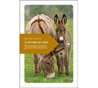 Le rythme de l'ane Petit hommage aux baudets, grisons et autres bourricots - Mélanie Delloye - Transboreal - broché - Essai