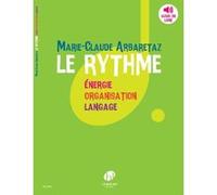 Le Rythme énergie organisation et langage de Marie-Claude Arbaretaz G