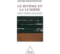 Le Rythme et la Lumière Henri Meschonnic (Auteur), Pierre Soulages (Auteur)