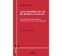 Le(s) bassin(s) de vie de Marne-la-Vallée Une politique d'aménagement du temps et des habitants - Nathalie Brevet - L'harmattan - broché - Livre