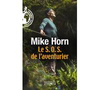 Le S.O.S. de l'aventurier - Mike Horn - Pocket - Poche - Récit