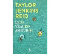 Le(s) vrai(es) amour(s) Marie Chivot-Buhler (Traduction), Taylor Jenkins Reid (Auteur)
