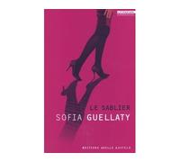 Le sablier - Sofia Guellaty - Losfeld Joelle - broché - Roman