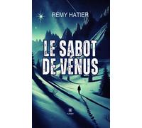 Le sabot de Vénus - Rémy Hatier - Le Lys Bleu - broché - Roman