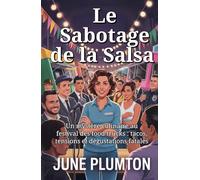 Le Sabotage de la Salsa: Un mystère culinaire au festival des food trucks : tacos, tensions et dégustations fatales