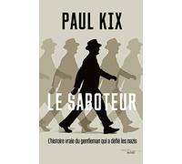 Le Saboteur: L'histoire vraie du gentleman qui a défié les nazis
