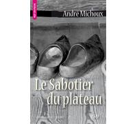 Le Sabotier du Plateau - André Michoux - Du Mot Passant Eds - Poche - Roman