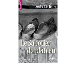 Le Sabotier du Plateau - André Michoux - Du Mot Passant Eds - Poche - Roman