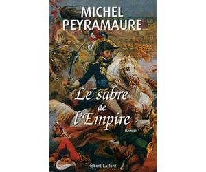 Le Sabre de l'Empire: Joachim Murat, roi de Naples