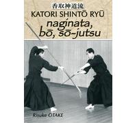 Le sabre et le divin - Naginata bo so-jutsu Tome 3 Naginata bo et so-jutsu - Risuke Otake - Budo Eds - broché - Guide