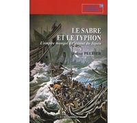 Le Sabre Et Le Typhon - L'empire Mongol À L'assaut Du Japon
