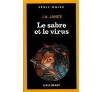 Le Sabre et le virus J. A. Jance (Auteur), Michel Deutsch (Traduction)